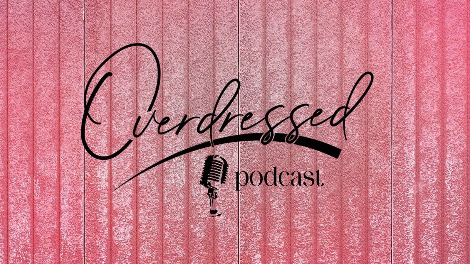 OverDressed Podcast